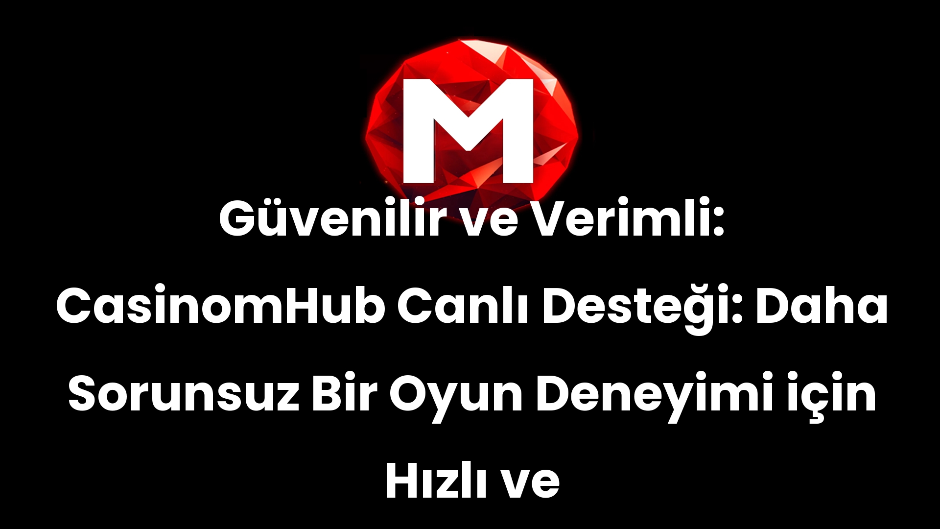 Güvenilir ve Verimli: CasinomHub Canlı Desteği: Daha Sorunsuz Bir Oyun Deneyimi için Hızlı ve Etkili Yardım