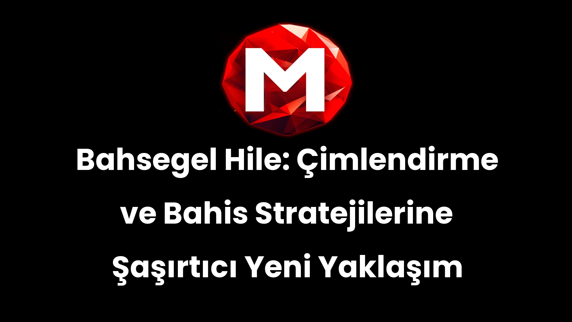 Bahsegel Hile: Çimlendirme ve Bahis Stratejilerine Şaşırtıcı Yeni Yaklaşım