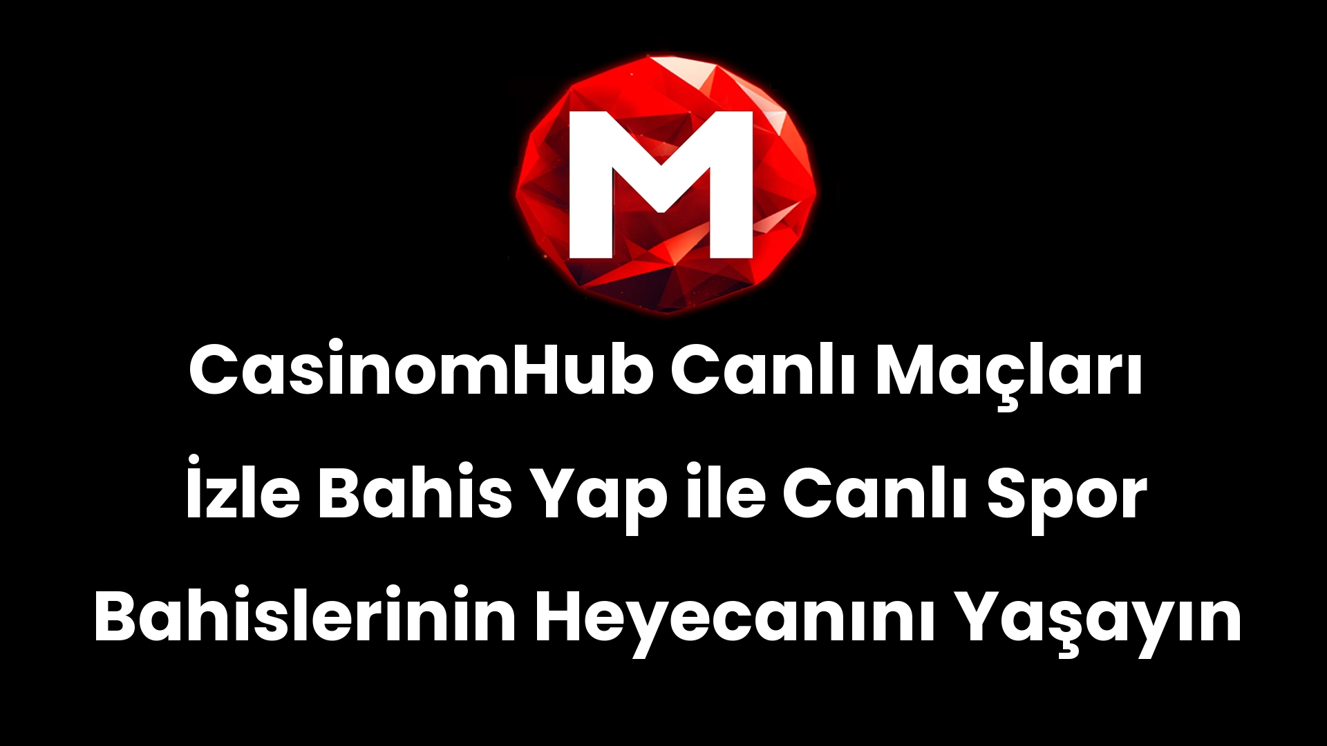 CasinomHub Canlı Maçları İzle Bahis Yap ile Canlı Spor Bahislerinin Heyecanını Yaşayın