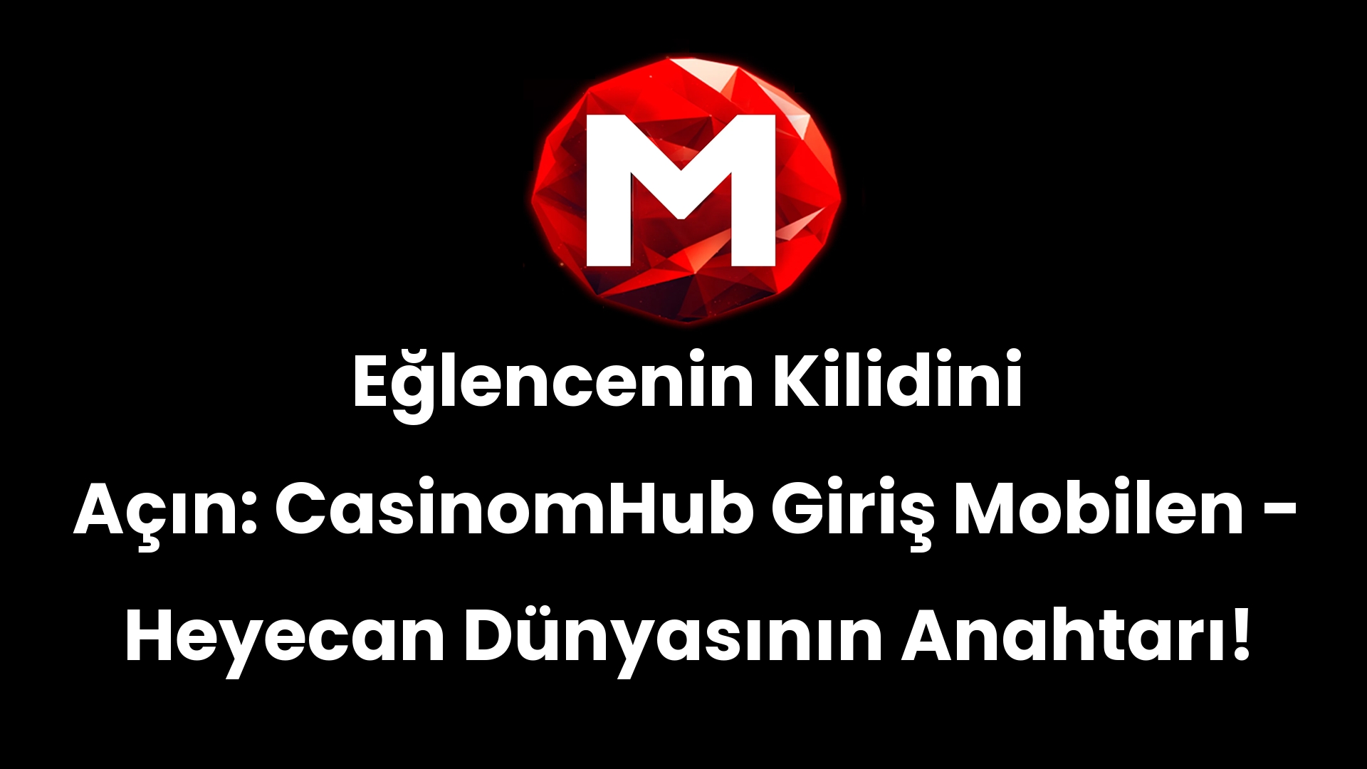 Eğlencenin Kilidini Açın: CasinomHub Giriş Mobilen – Heyecan Dünyasının Anahtarı!