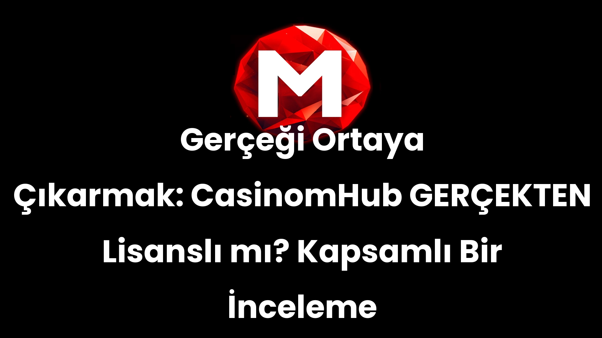 Gerçeği Ortaya Çıkarmak: CasinomHub GERÇEKTEN Lisanslı mı? Kapsamlı Bir İnceleme