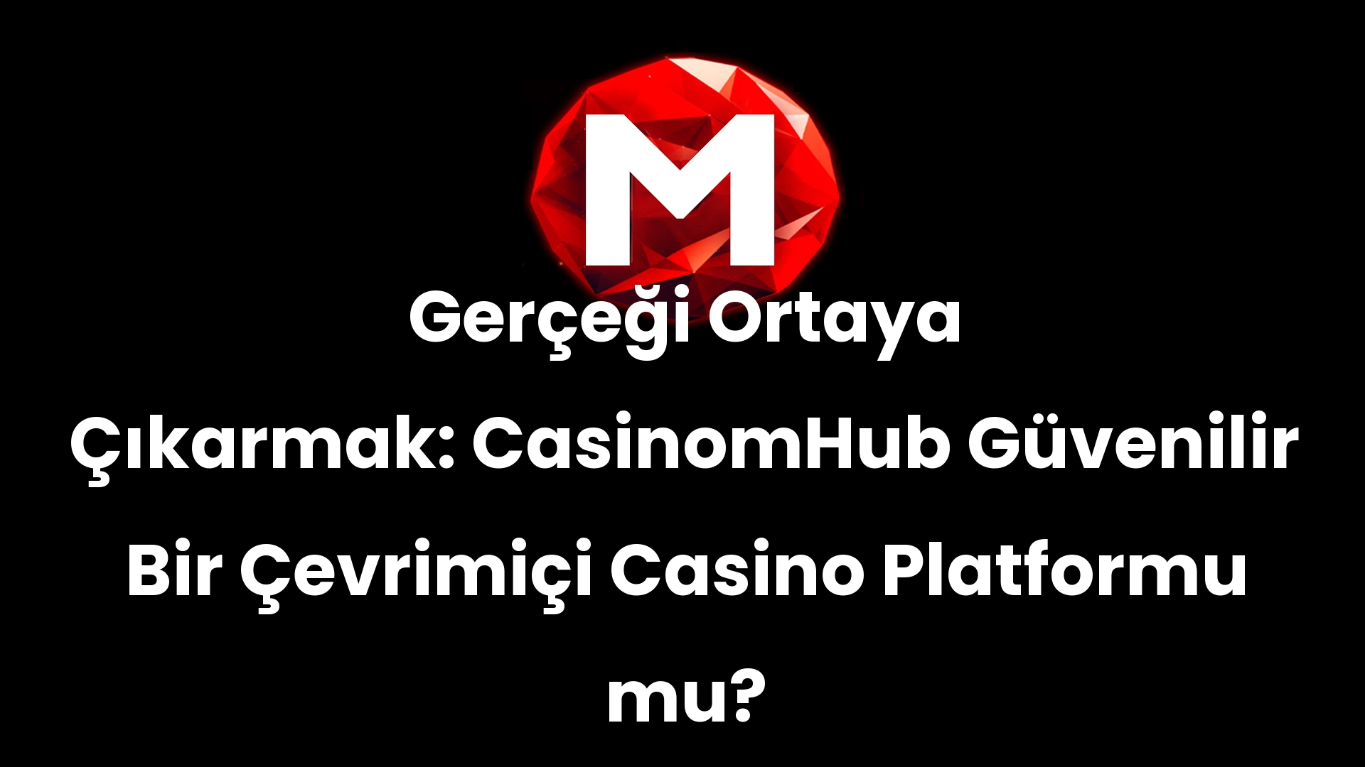 Gerçeği Ortaya Çıkarmak: CasinomHub Güvenilir Bir Çevrimiçi Casino Platformu mu?