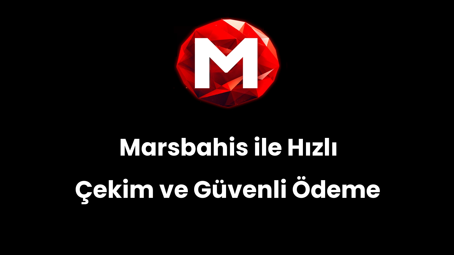 Marsbahis ile Hızlı Çekim ve Güvenli Ödeme