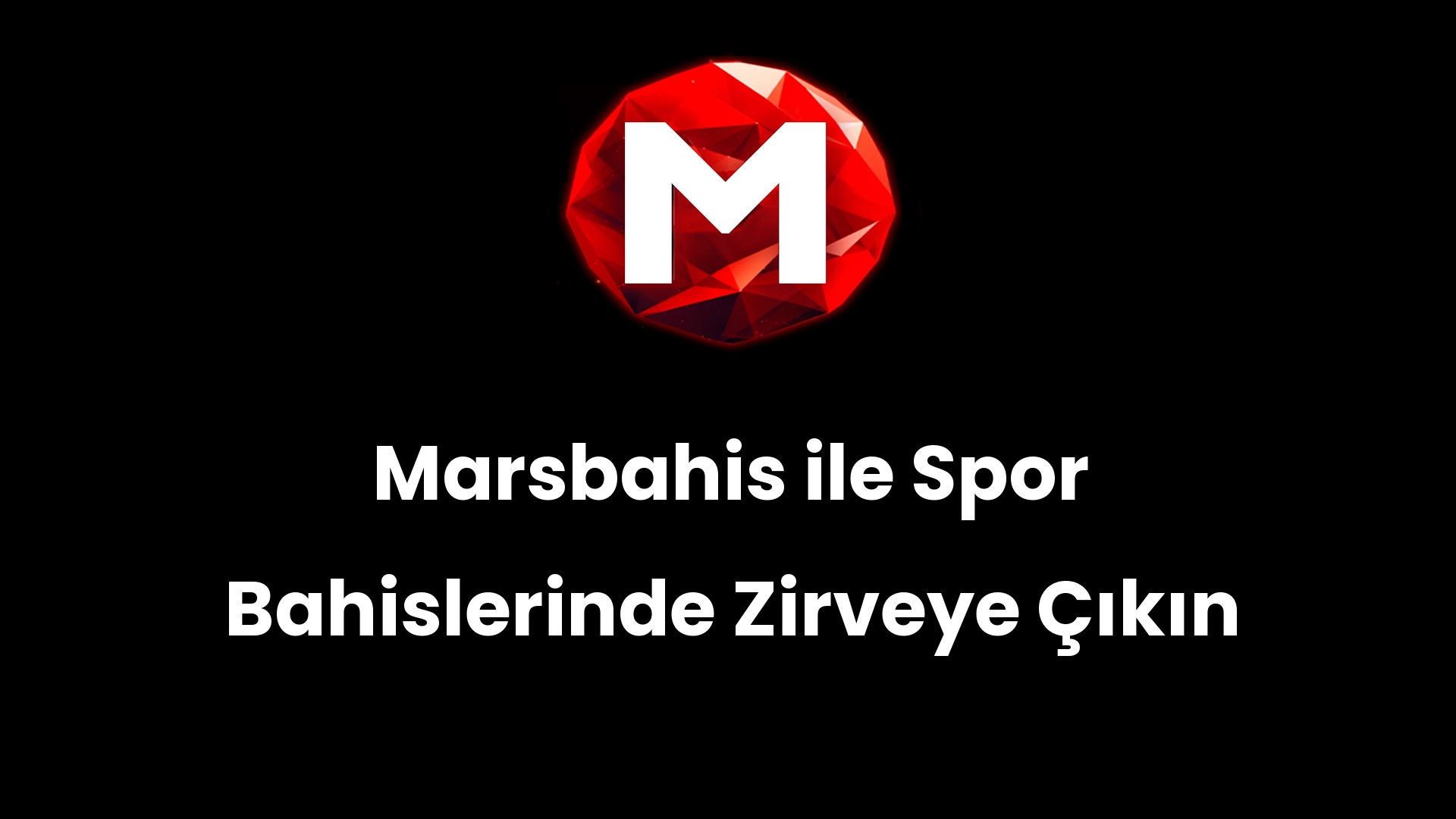 Marsbahis ile Spor Bahislerinde Zirveye Çıkın